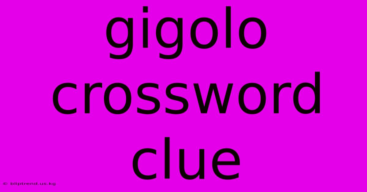 Gigolo Crossword Clue