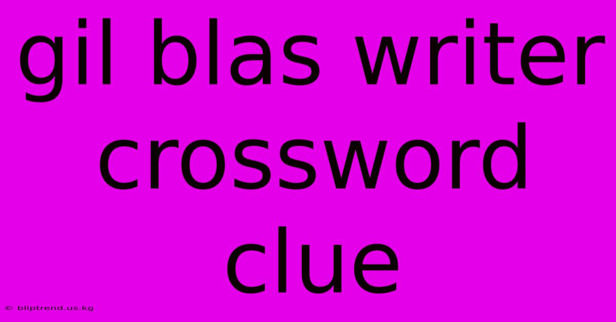 Gil Blas Writer Crossword Clue