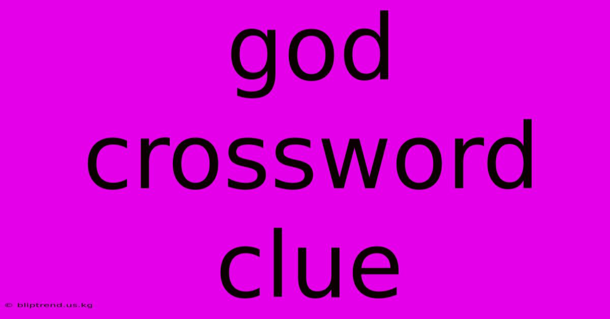 God Crossword Clue