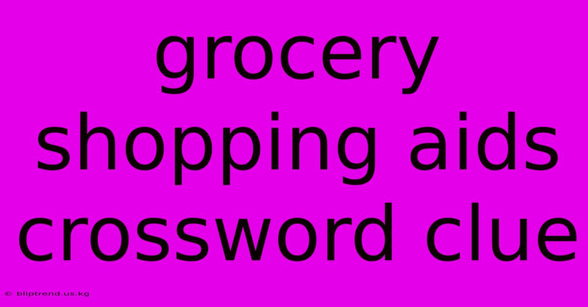 Grocery Shopping Aids Crossword Clue