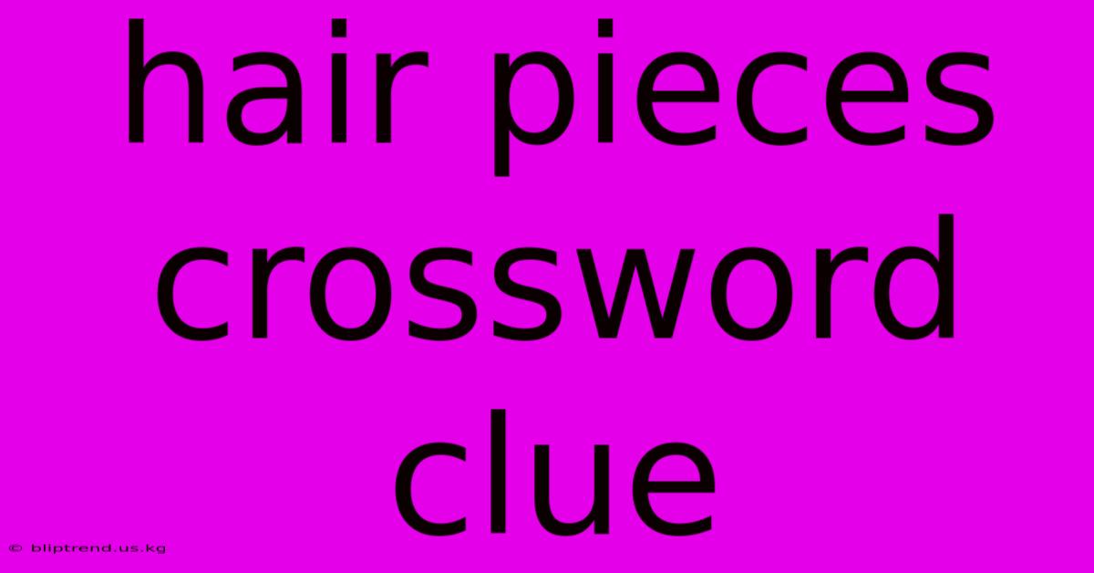 Hair Pieces Crossword Clue