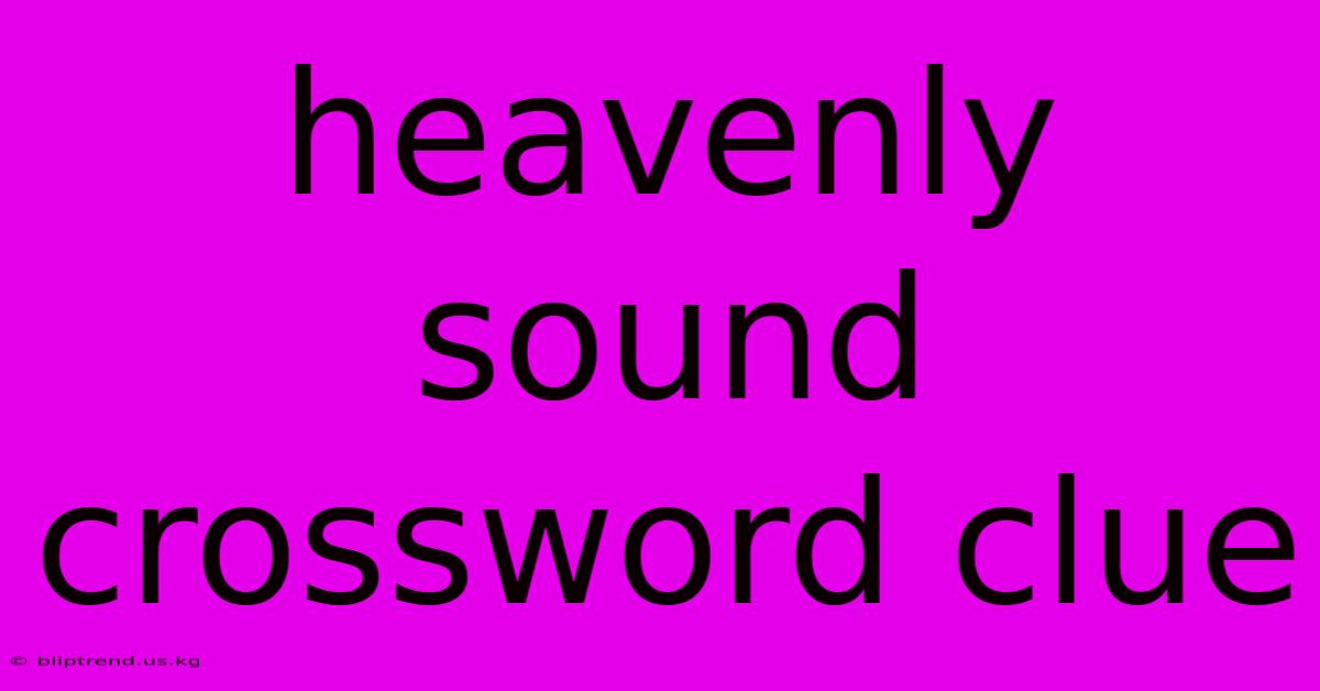 Heavenly Sound Crossword Clue