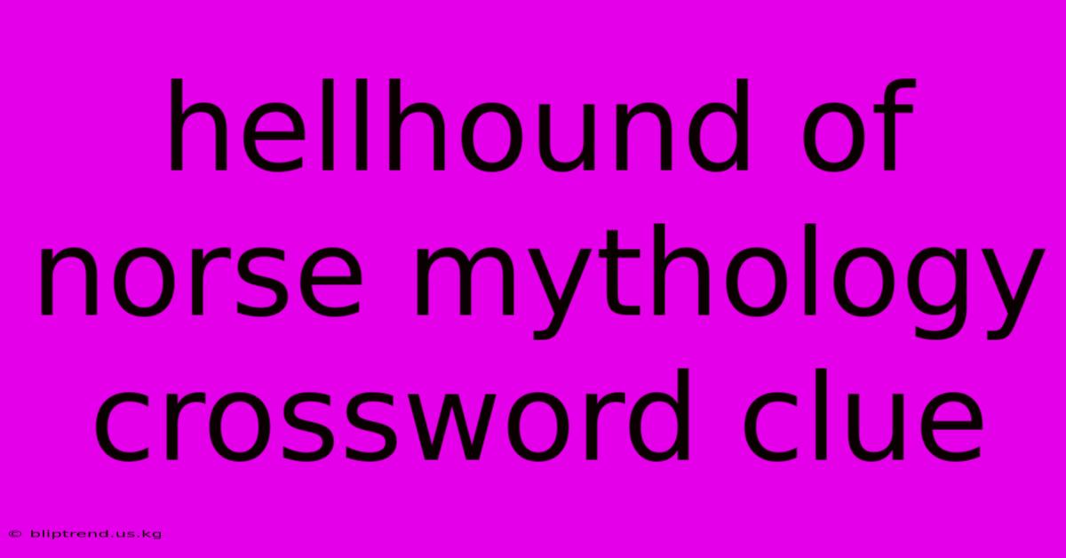 Hellhound Of Norse Mythology Crossword Clue