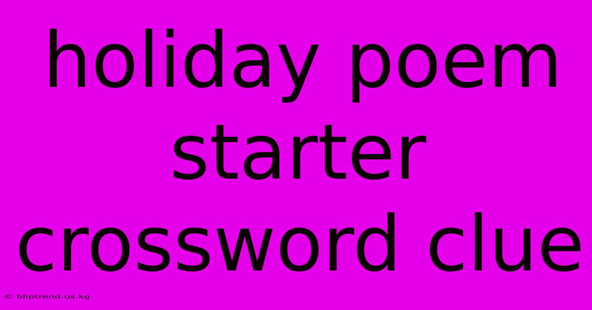 Holiday Poem Starter Crossword Clue