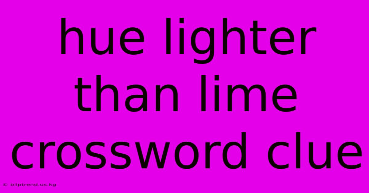 Hue Lighter Than Lime Crossword Clue