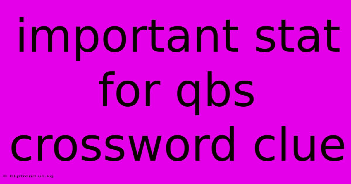 Important Stat For Qbs Crossword Clue