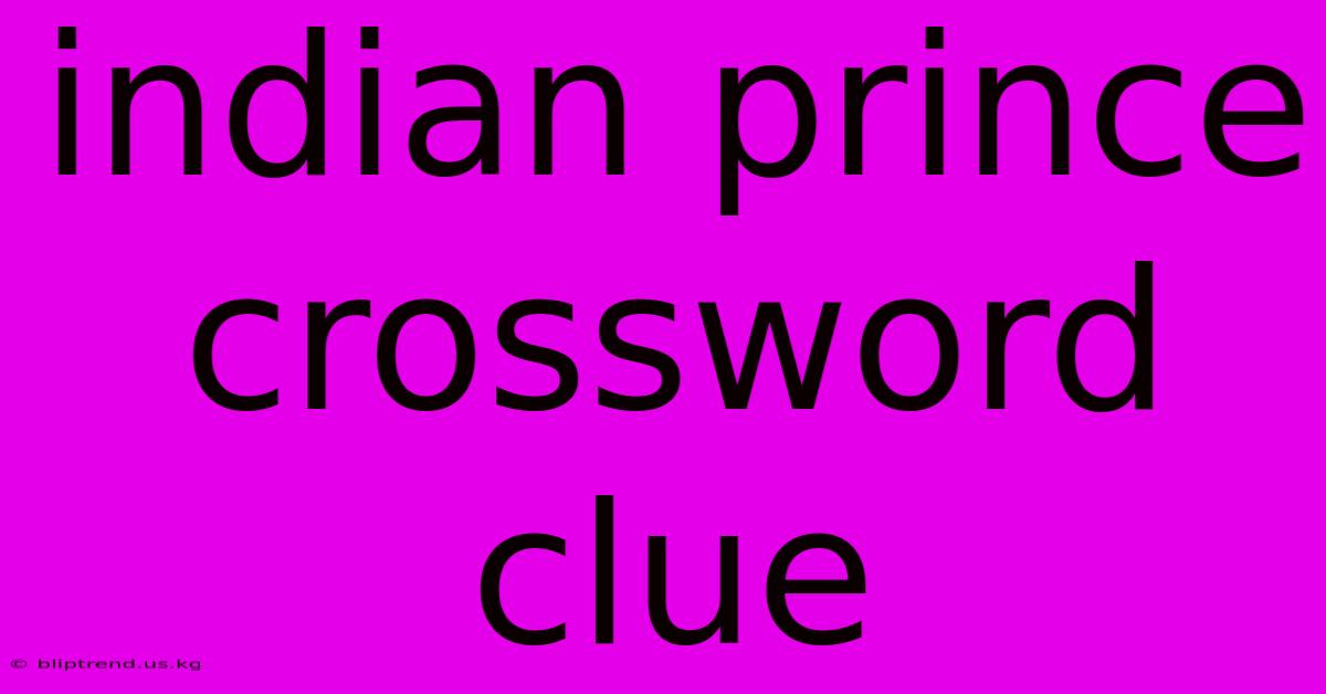 Indian Prince Crossword Clue