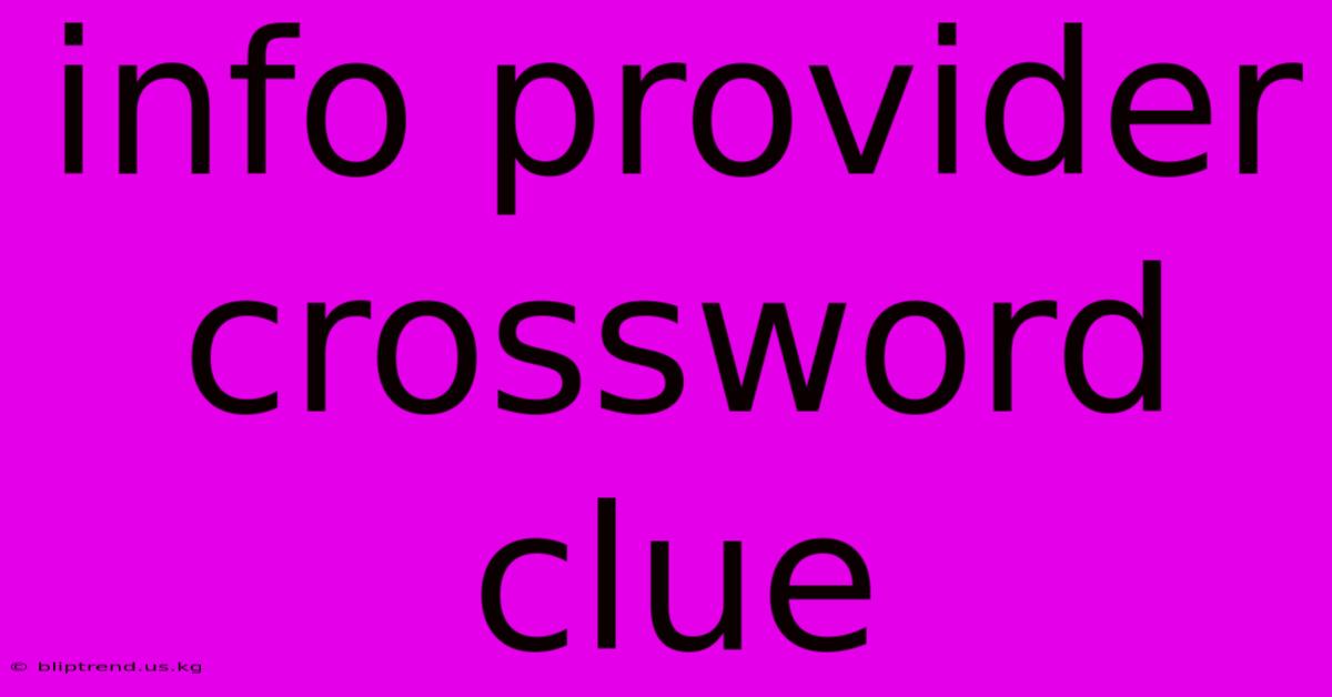 Info Provider Crossword Clue