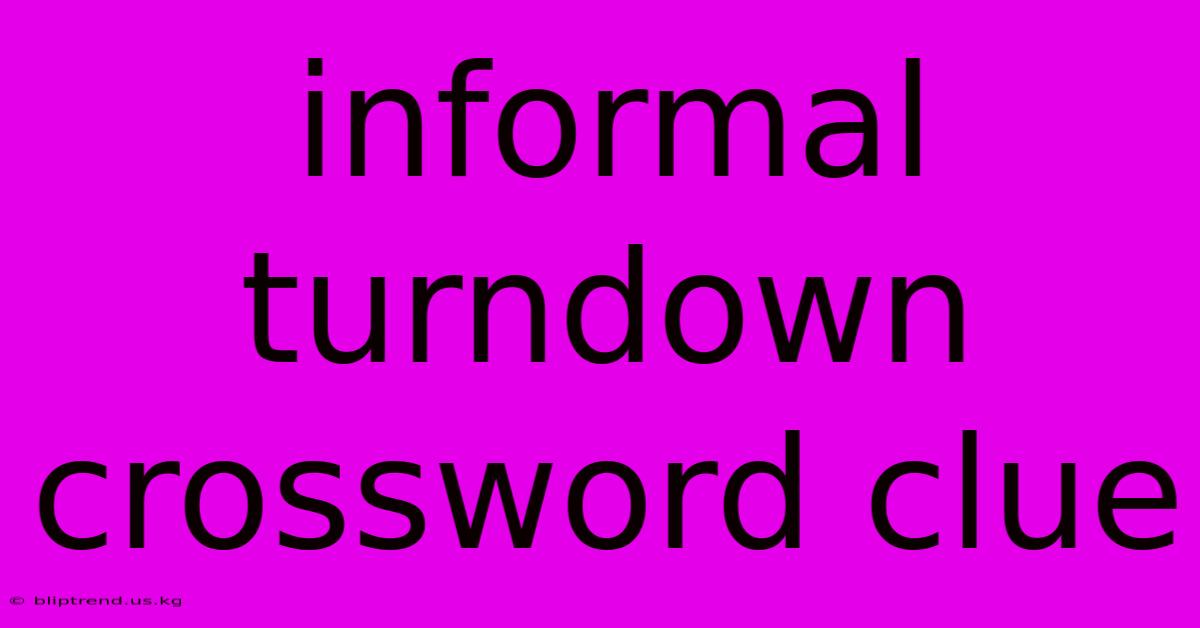 Informal Turndown Crossword Clue