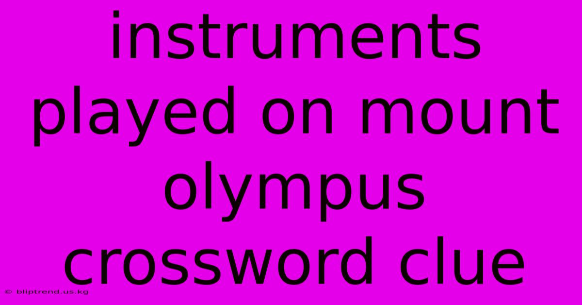 Instruments Played On Mount Olympus Crossword Clue