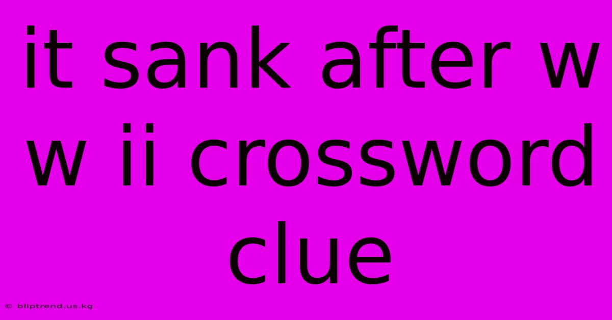 It Sank After W W Ii Crossword Clue