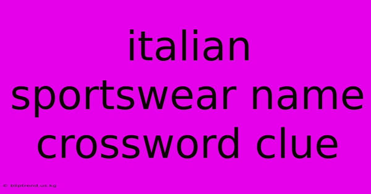 Italian Sportswear Name Crossword Clue