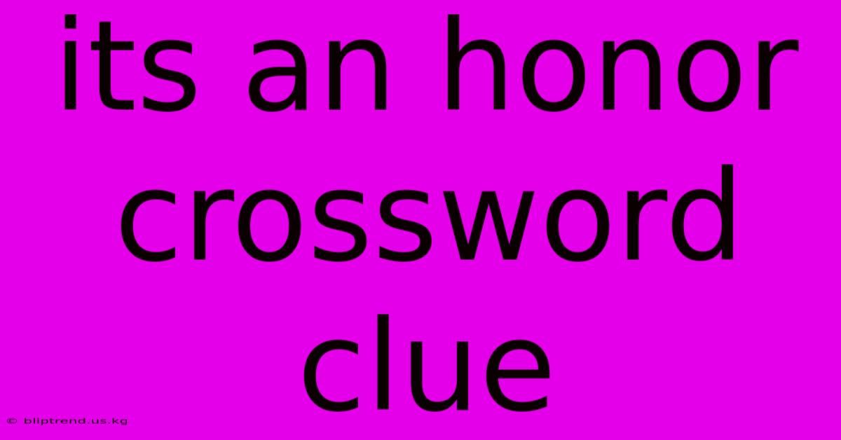 Its An Honor Crossword Clue