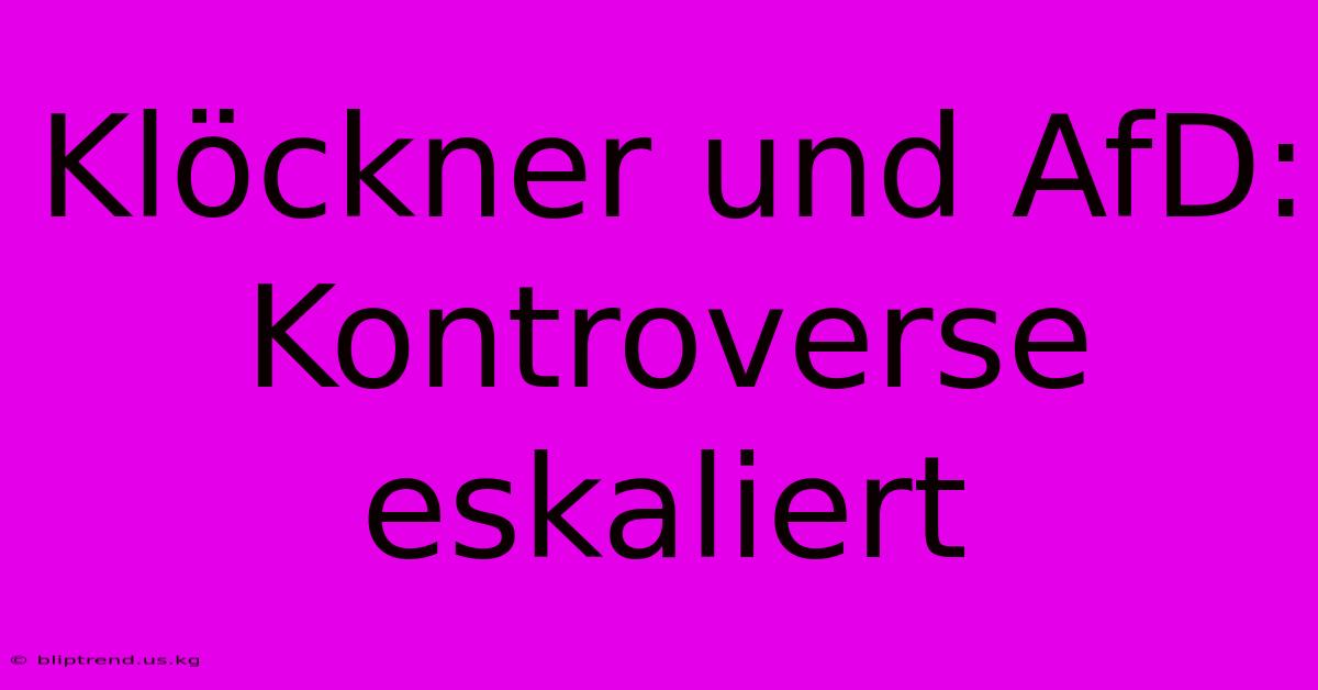 Klöckner Und AfD:  Kontroverse Eskaliert