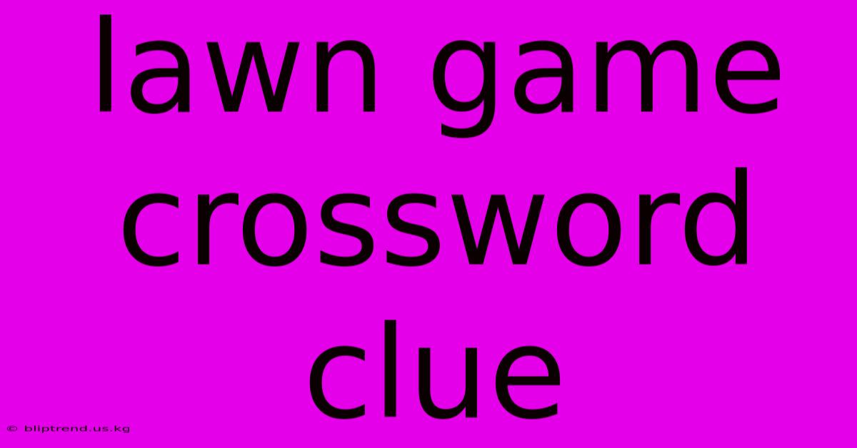 Lawn Game Crossword Clue