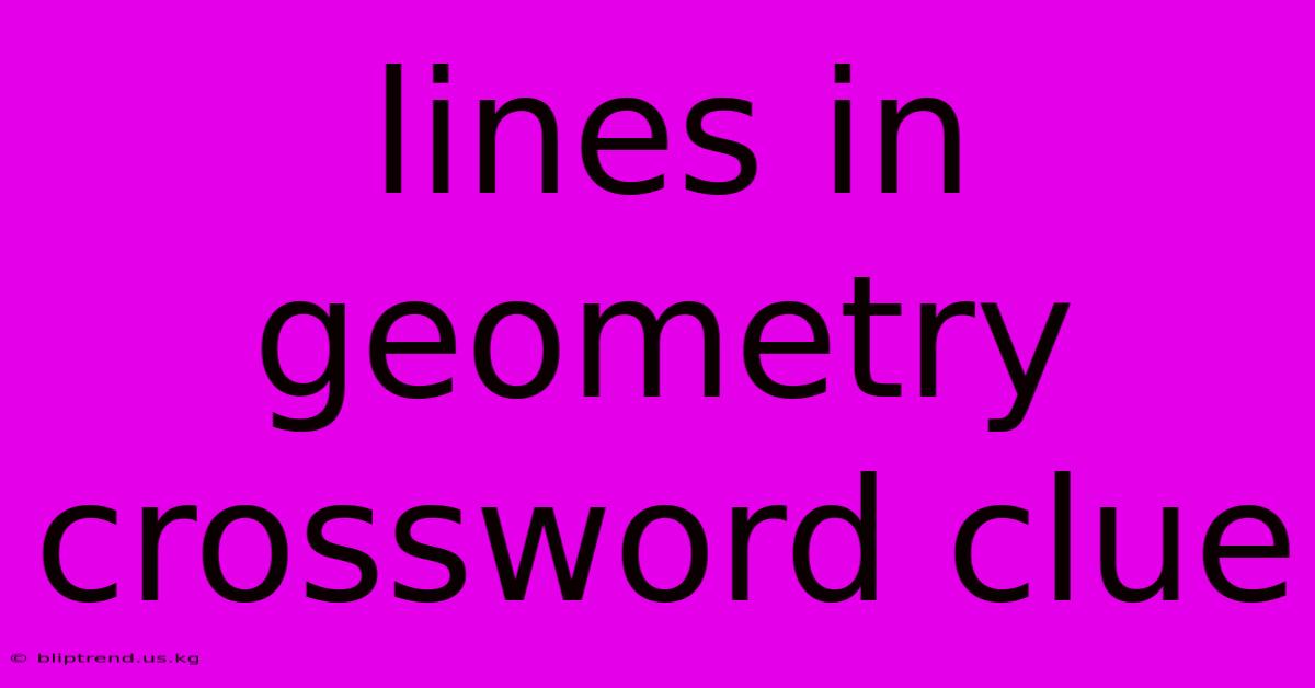 Lines In Geometry Crossword Clue