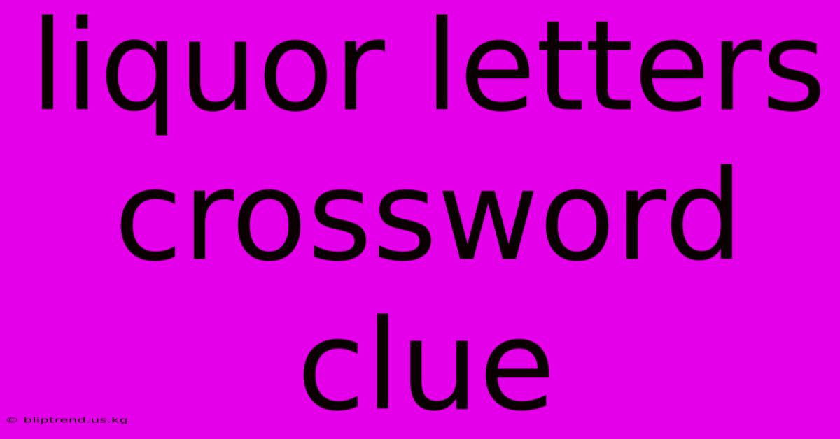 Liquor Letters Crossword Clue