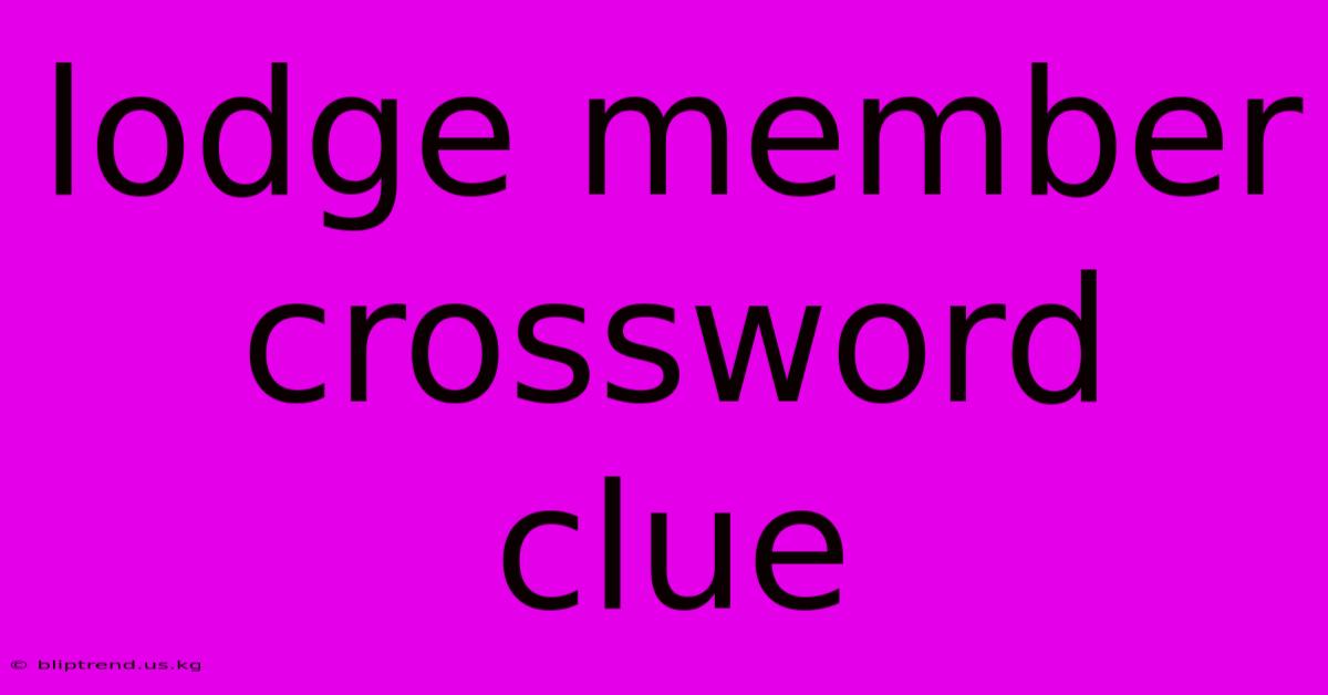 Lodge Member Crossword Clue