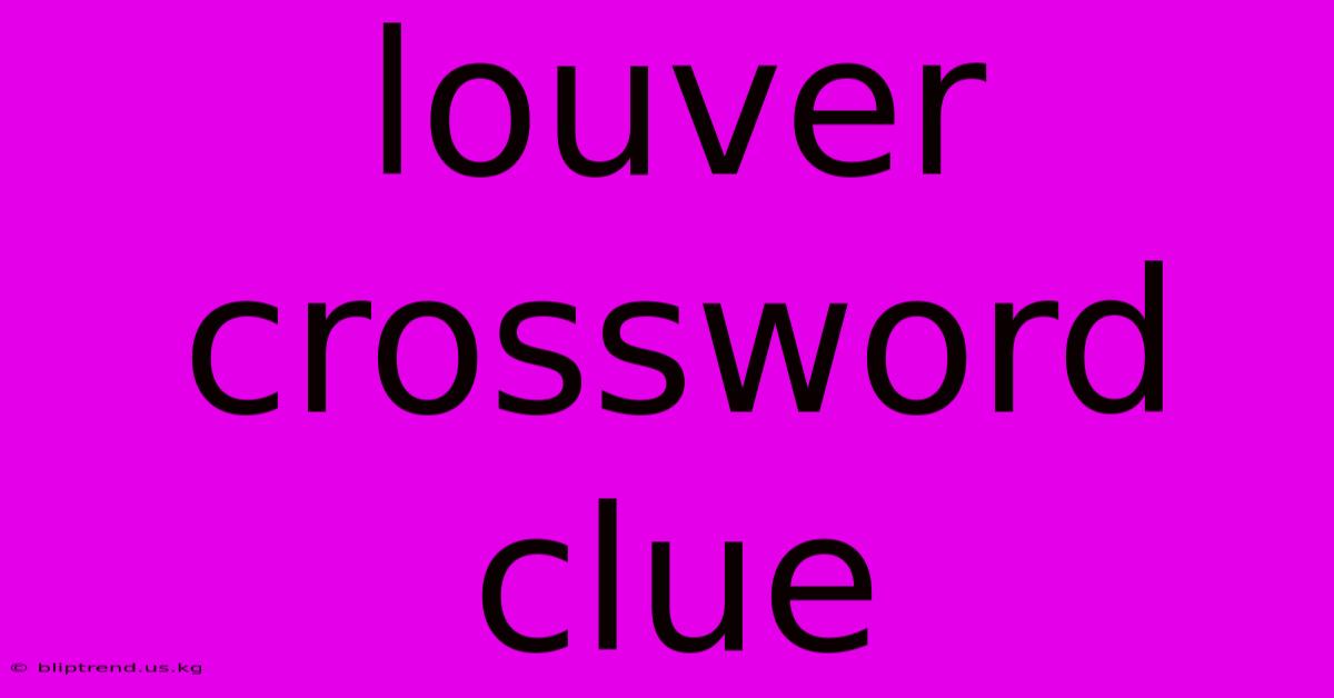 Louver Crossword Clue