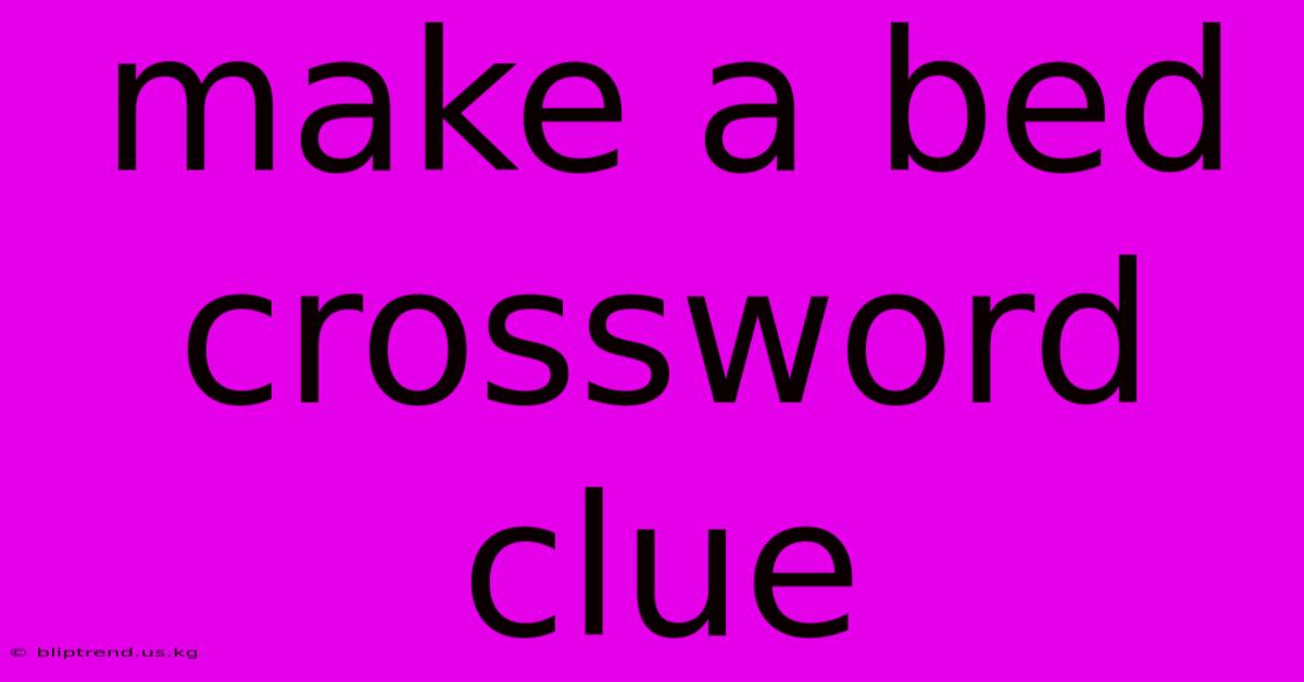 Make A Bed Crossword Clue