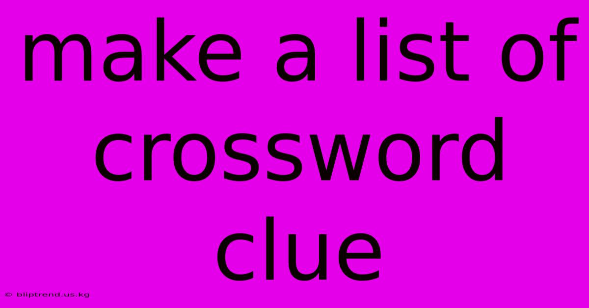 Make A List Of Crossword Clue