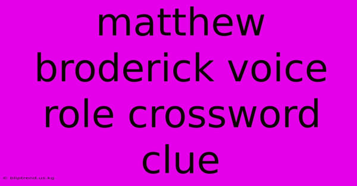 Matthew Broderick Voice Role Crossword Clue