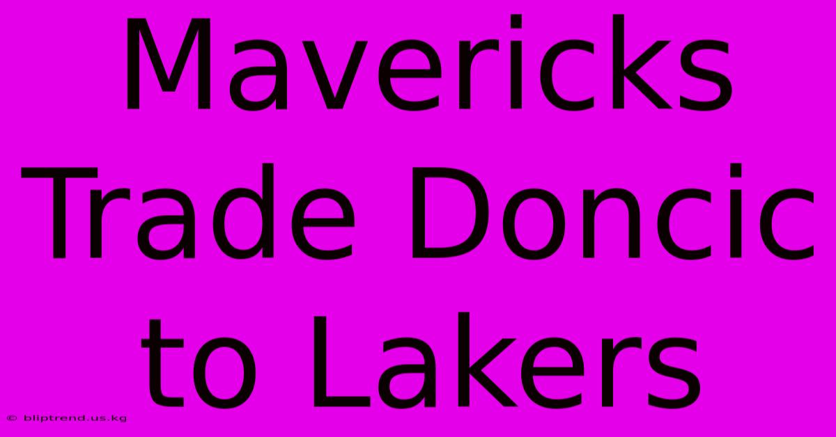 Mavericks Trade Doncic To Lakers