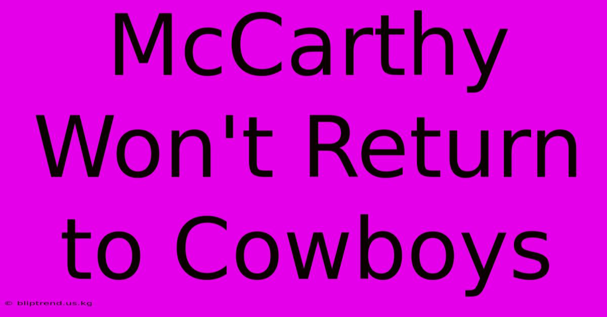 McCarthy Won't Return To Cowboys