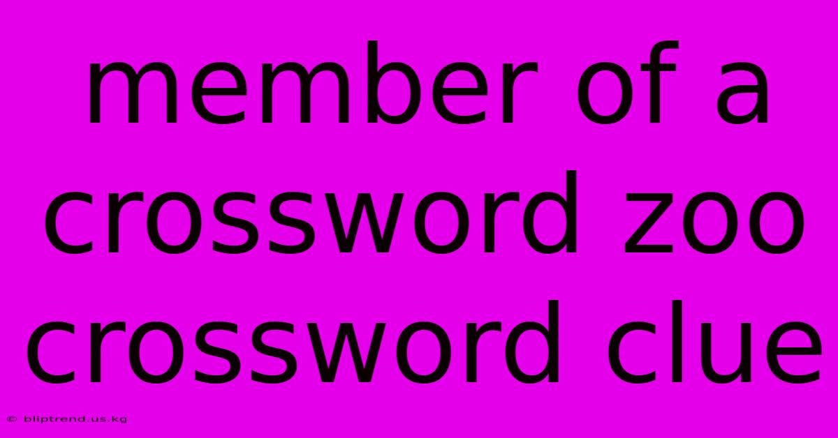 Member Of A Crossword Zoo Crossword Clue