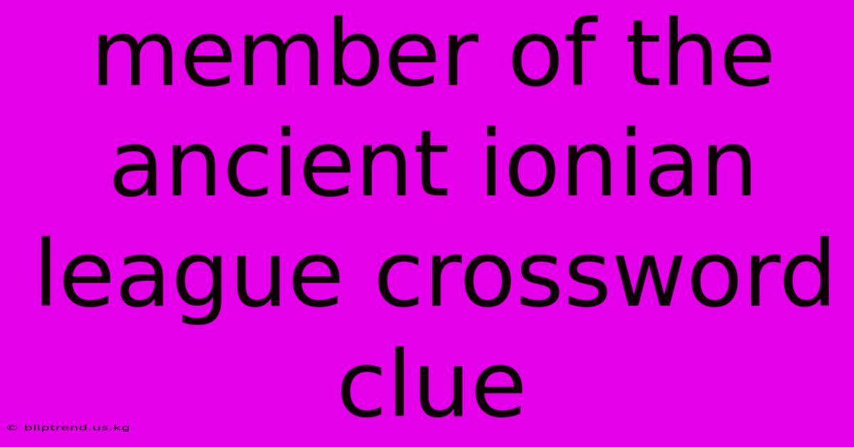 Member Of The Ancient Ionian League Crossword Clue