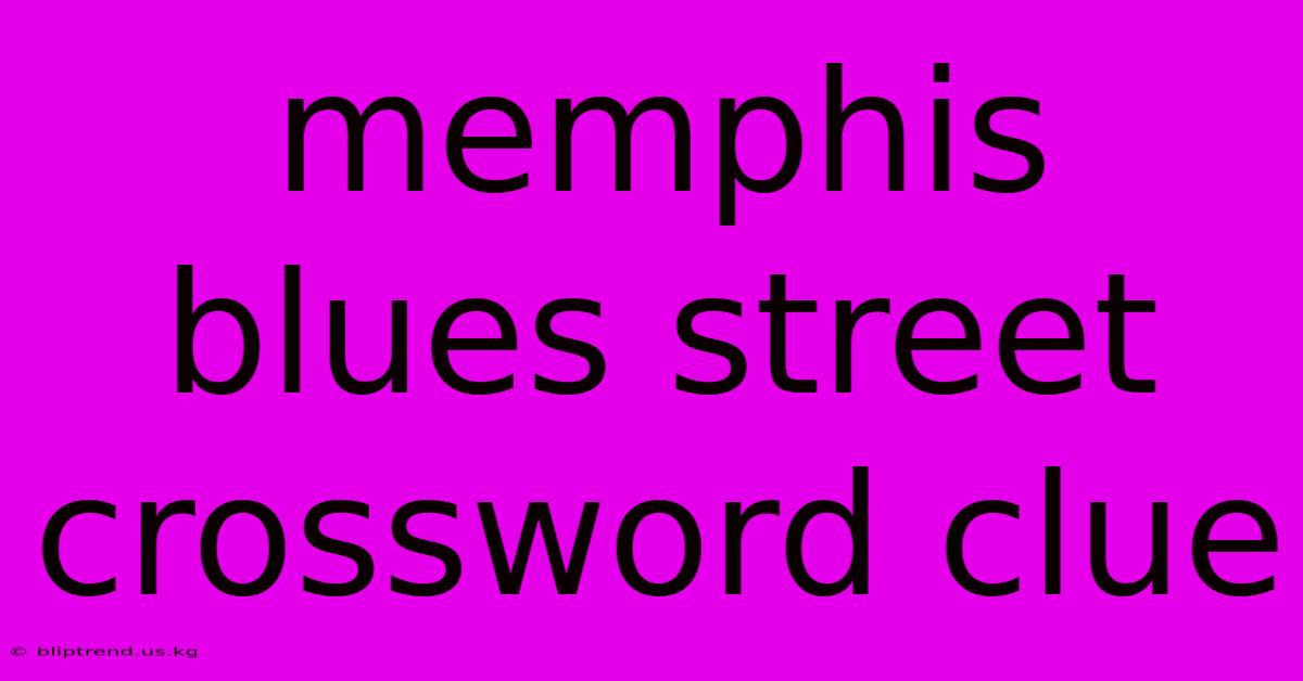 Memphis Blues Street Crossword Clue