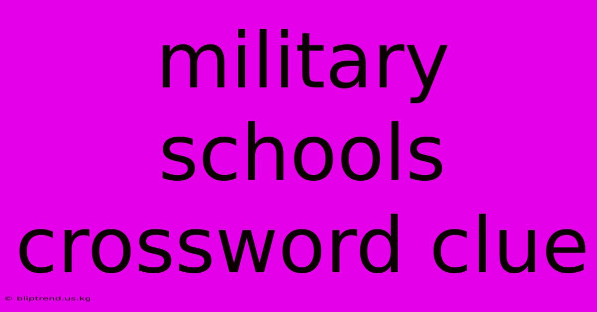 Military Schools Crossword Clue