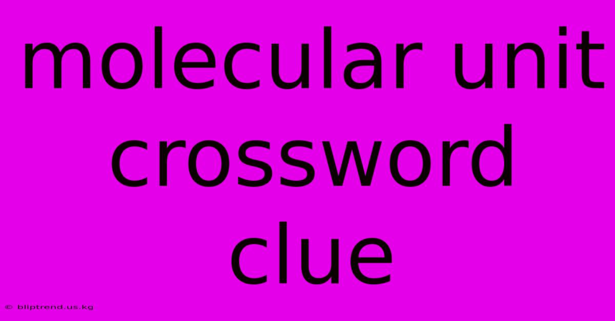 Molecular Unit Crossword Clue