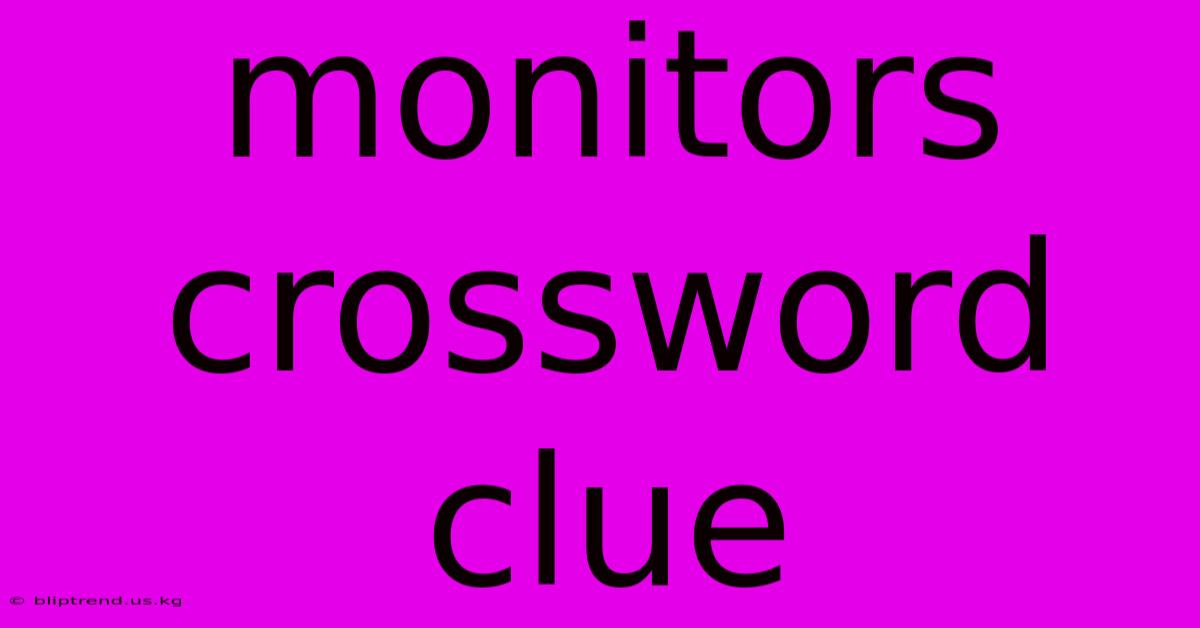 Monitors Crossword Clue