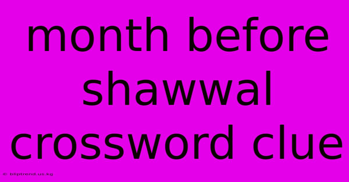 Month Before Shawwal Crossword Clue