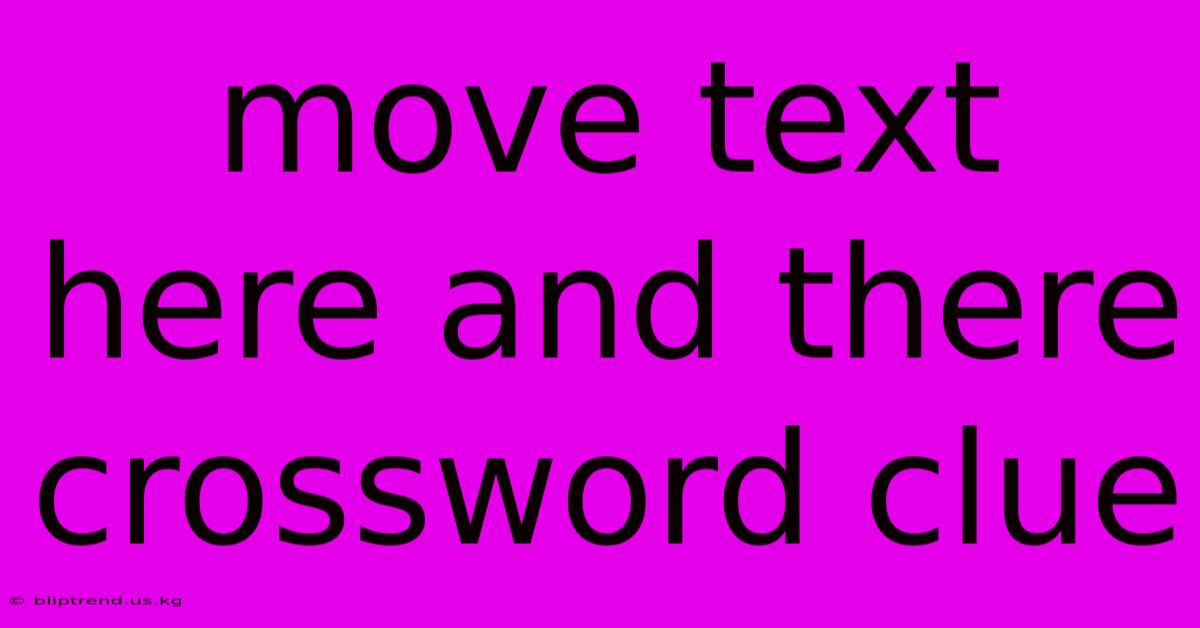 Move Text Here And There Crossword Clue