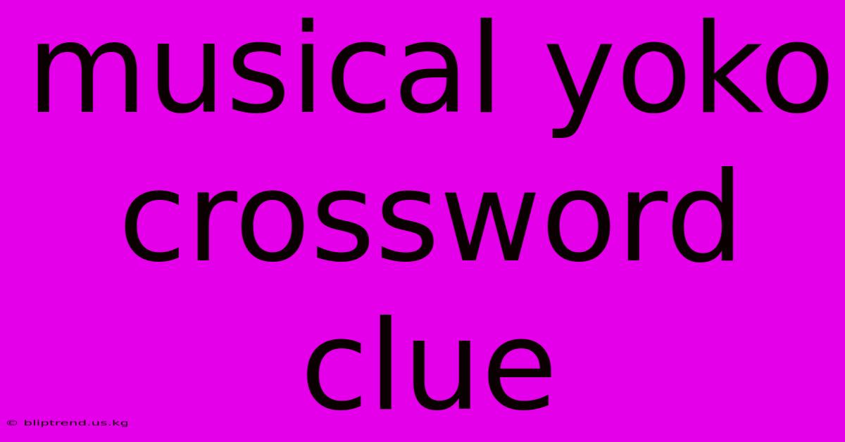 Musical Yoko Crossword Clue