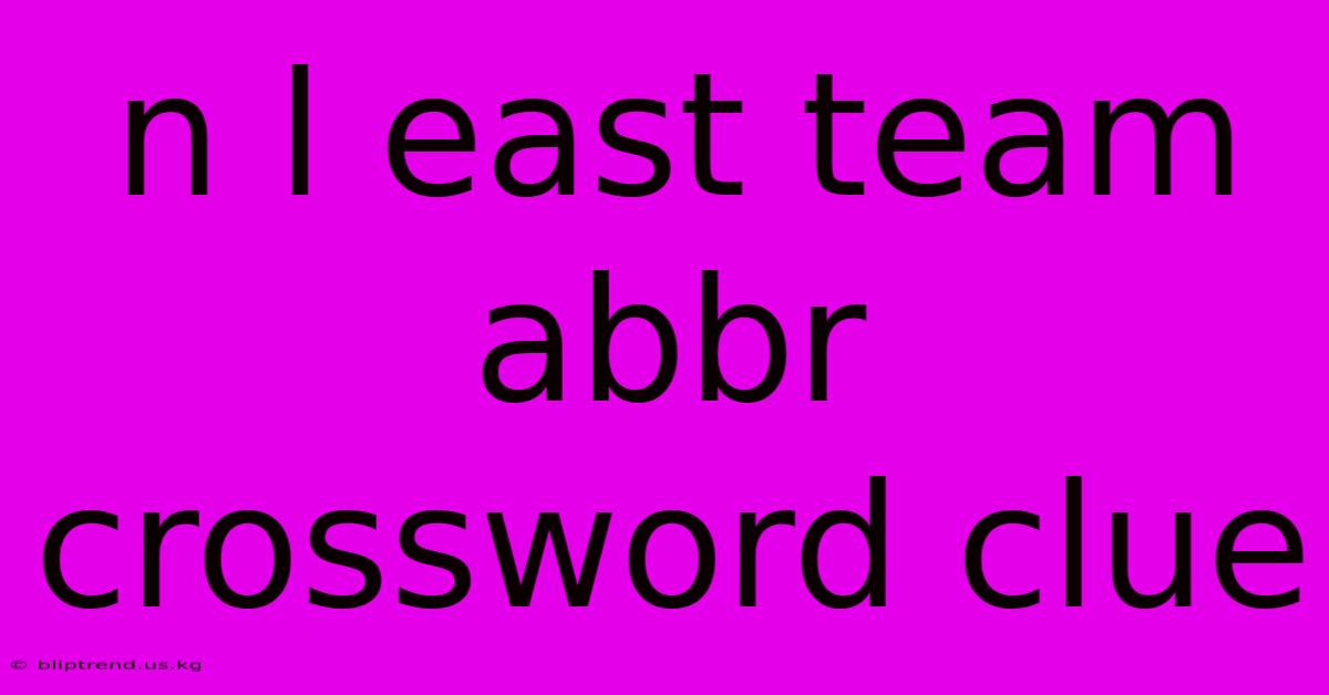 N L East Team Abbr Crossword Clue