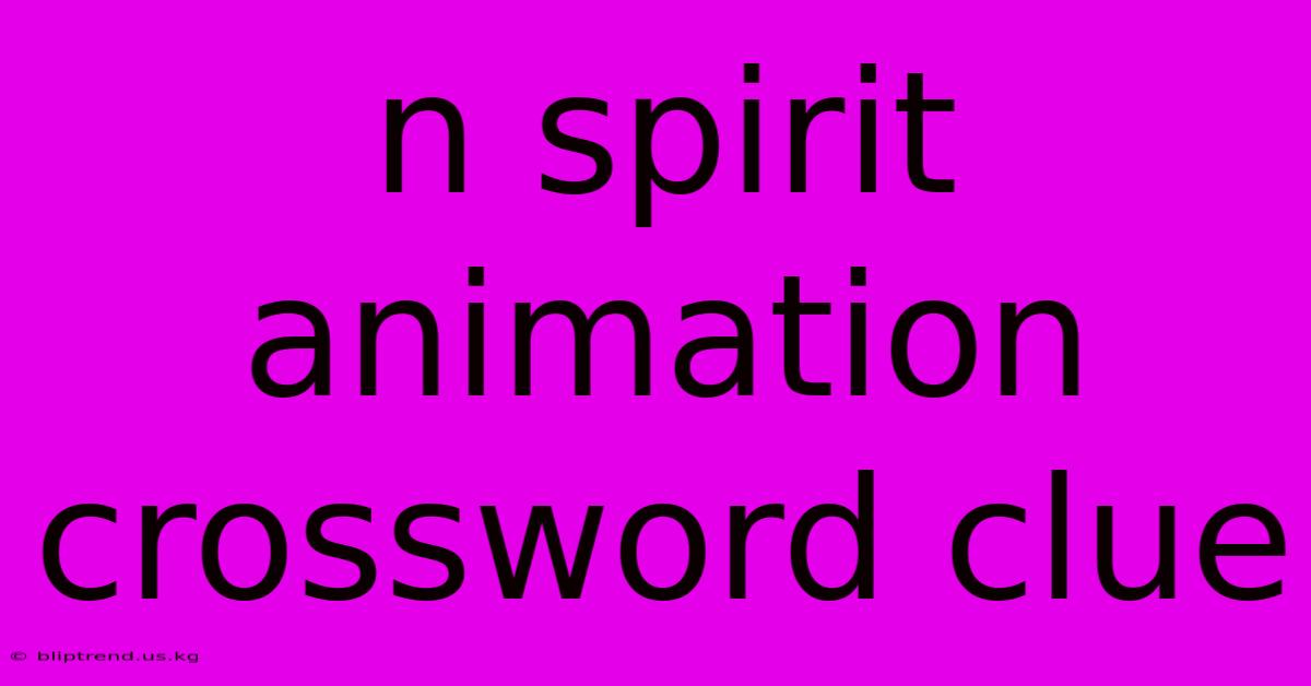 N Spirit Animation Crossword Clue