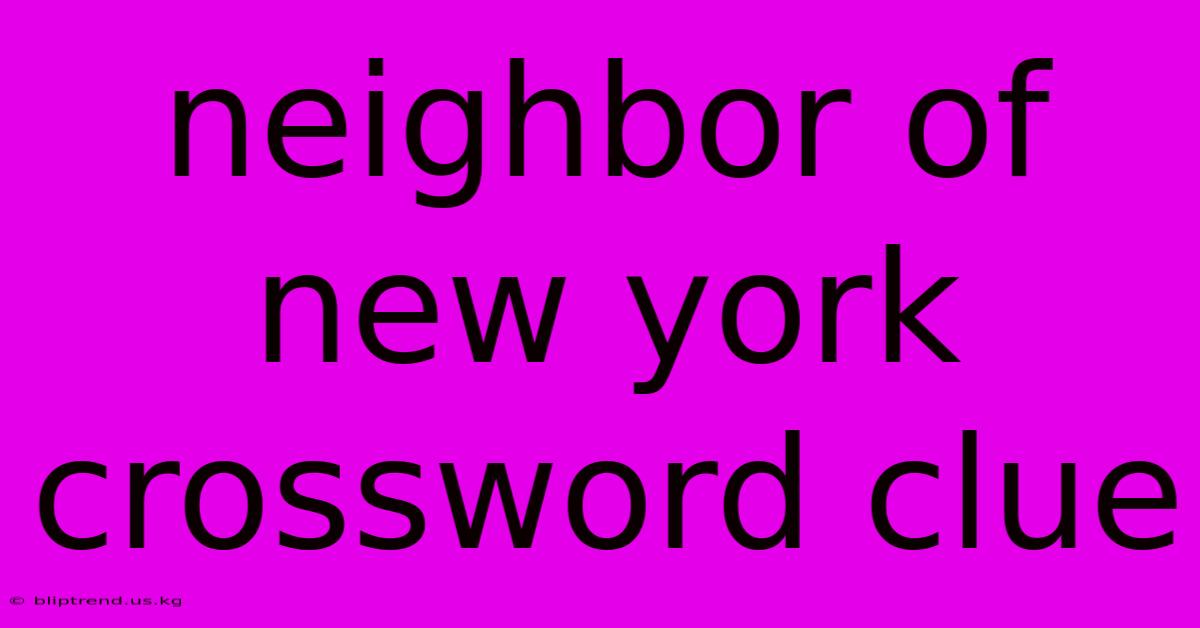 Neighbor Of New York Crossword Clue