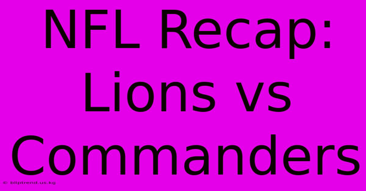 NFL Recap: Lions Vs Commanders