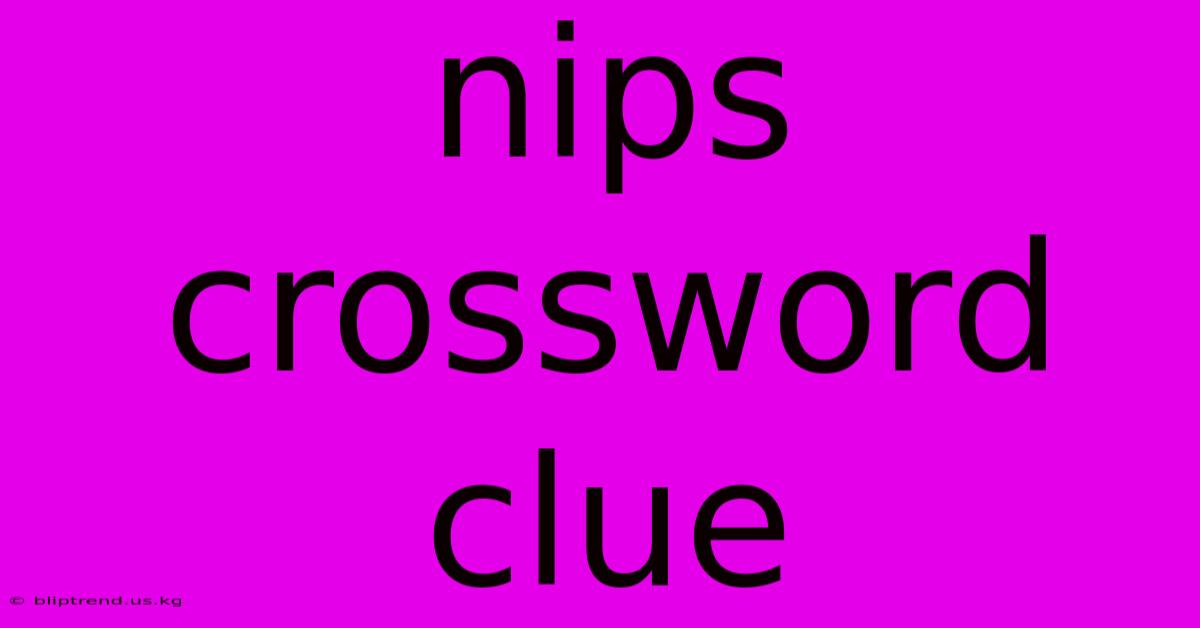 Nips Crossword Clue