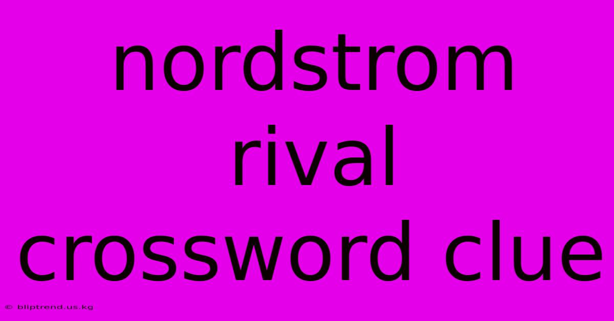 Nordstrom Rival Crossword Clue