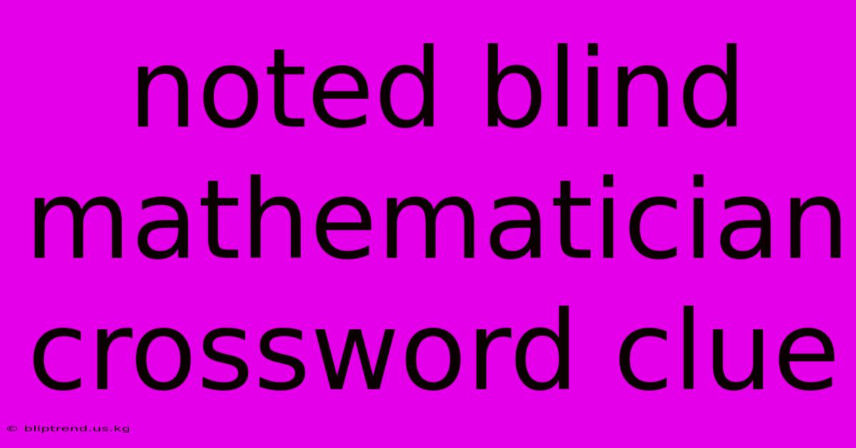 Noted Blind Mathematician Crossword Clue