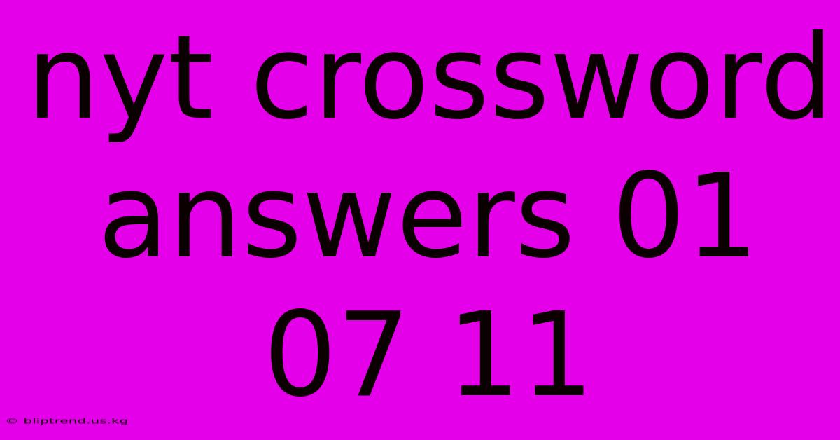 Nyt Crossword Answers 01 07 11