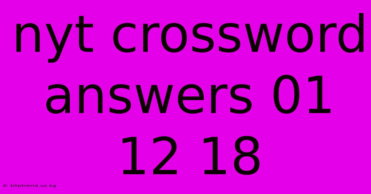 Nyt Crossword Answers 01 12 18