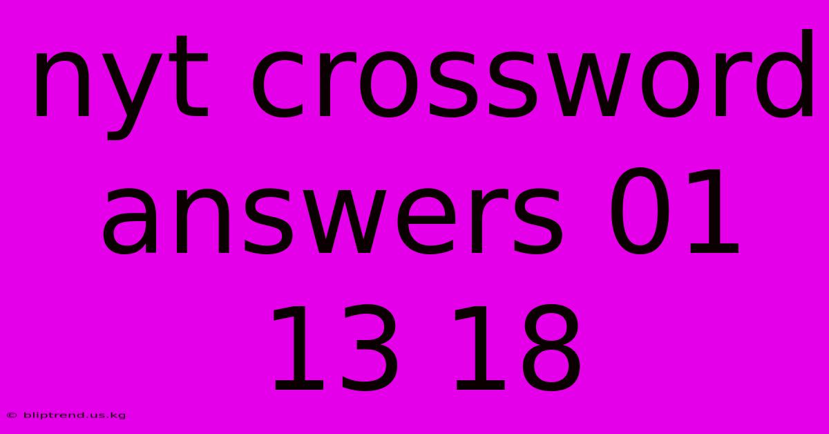 Nyt Crossword Answers 01 13 18