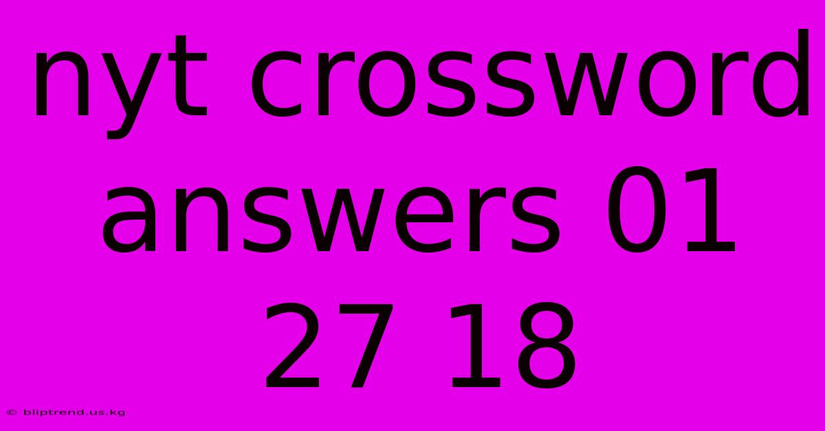 Nyt Crossword Answers 01 27 18