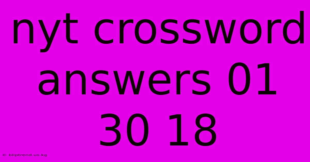 Nyt Crossword Answers 01 30 18