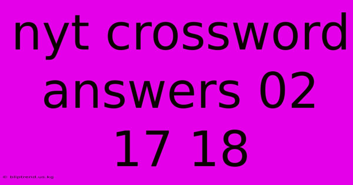 Nyt Crossword Answers 02 17 18